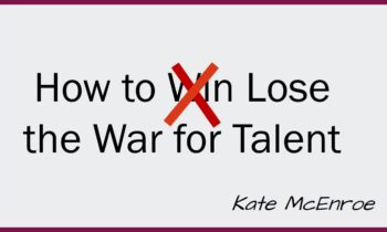How to Lose the War for Talent